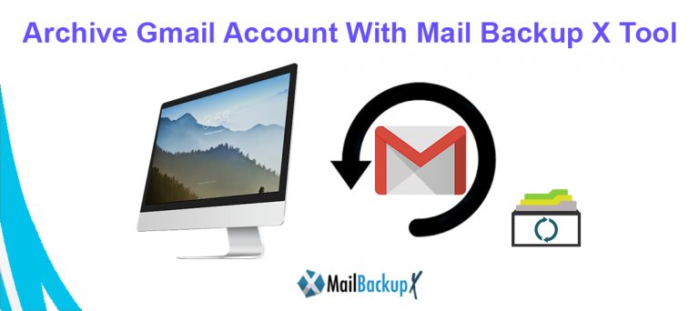 Archive Gmail Folders with Mail Backup X Gmail archive Folders Software