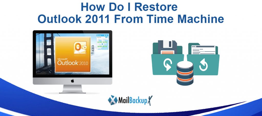 How do I restore outlook 2011  from Time Machine?
