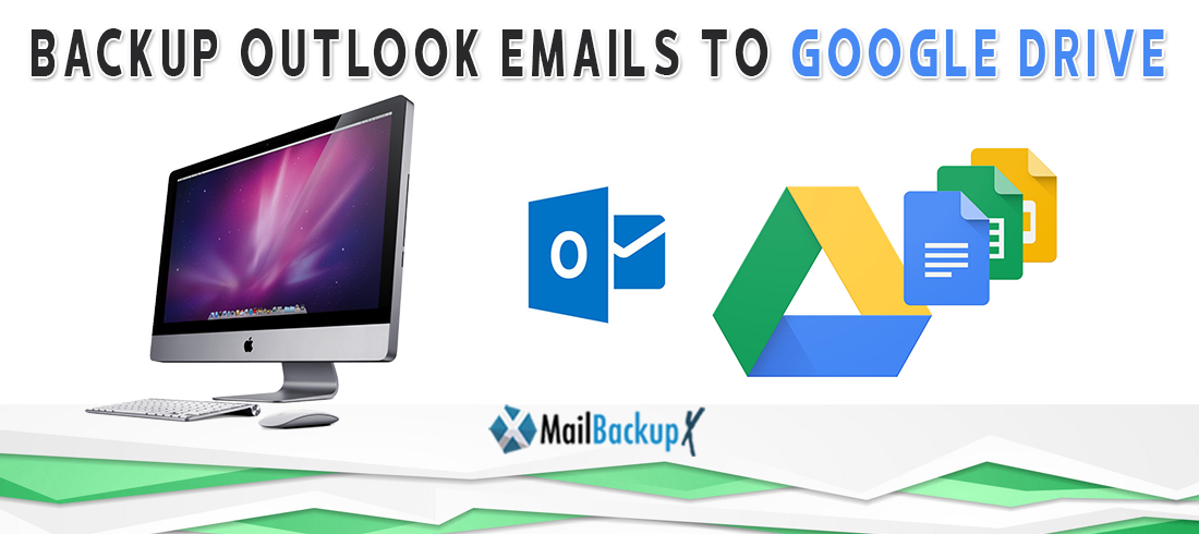 backup-outlook-emails-to-google-drive