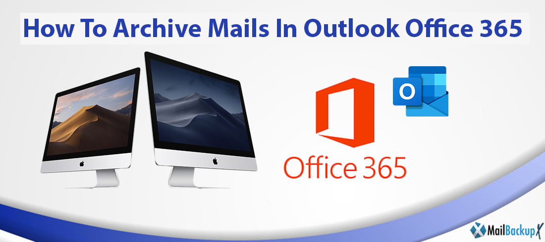 comment archiver mail outlook office 365